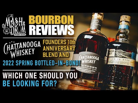 The Mash and Drum: Chattanooga Founders Anniversary Blend & 2022 Spring Bottled in Bond Reviews! 